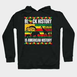 Black History Is American History Pride Melanin Men Women Hoodie